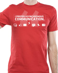 "I prefer asynchronous communication" tshirt